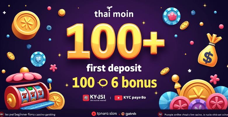 Online Casino First Deposit Bonus 100% Thailand
